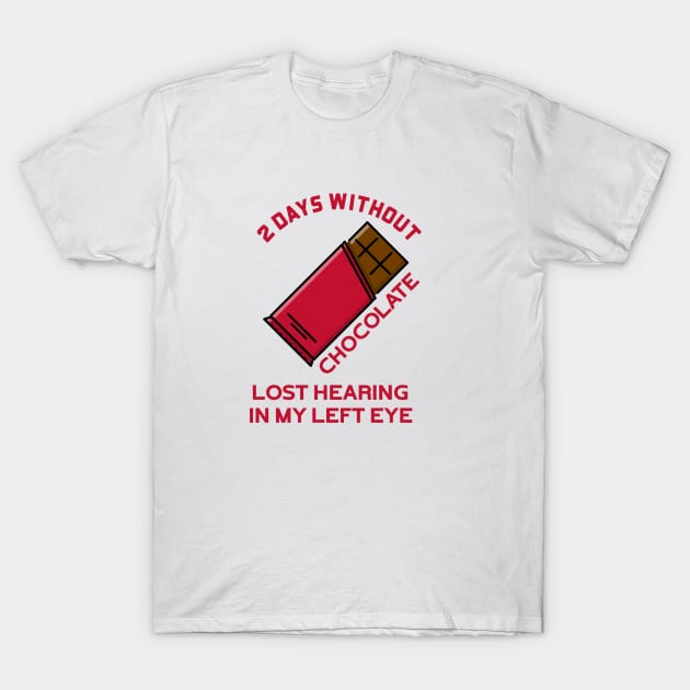 Funny Chocolate Message T-Shirt by CBV